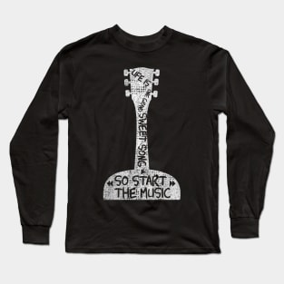 Life Is One Grant Sweet Song So Start The Music Long Sleeve T-Shirt